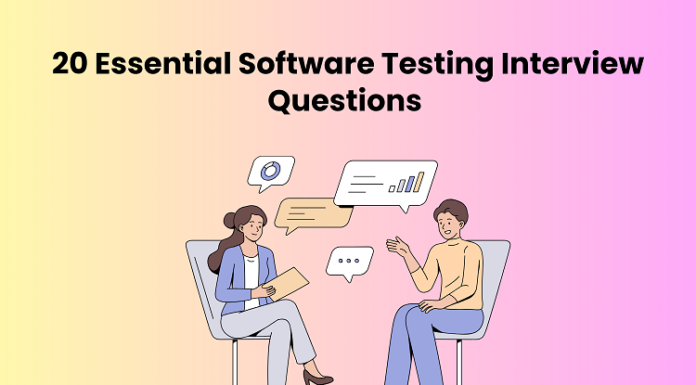 20 Essential Software Testing Interview Questions Software Testing Interview